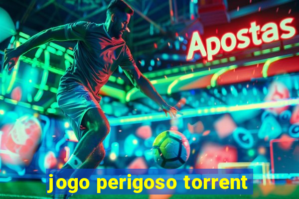 jogo perigoso torrent